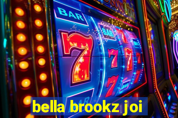 bella brookz joi