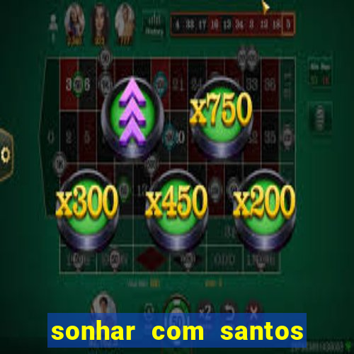 sonhar com santos de macumba