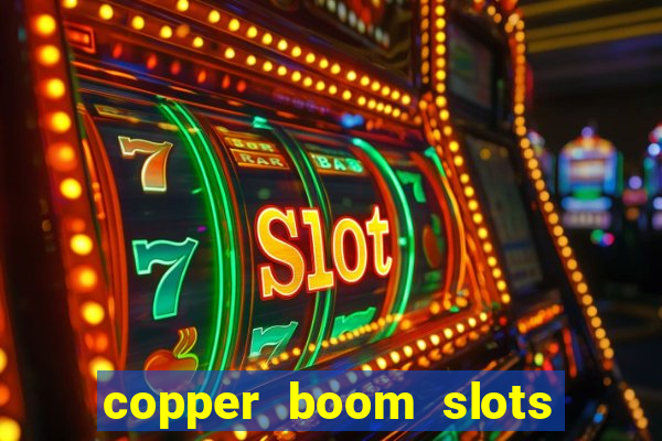 copper boom slots paga mesmo