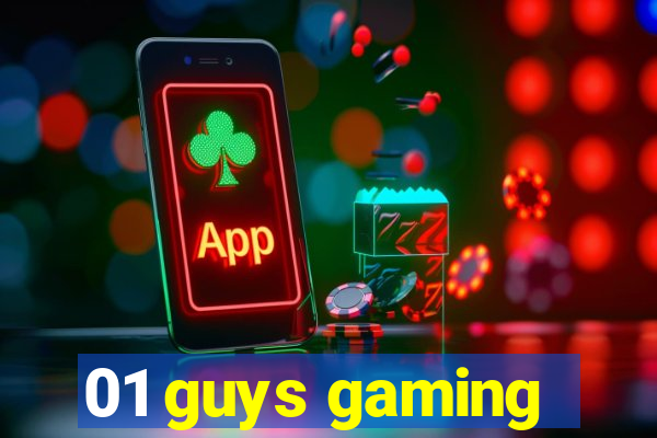 01 guys gaming