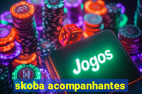 skoba acompanhantes
