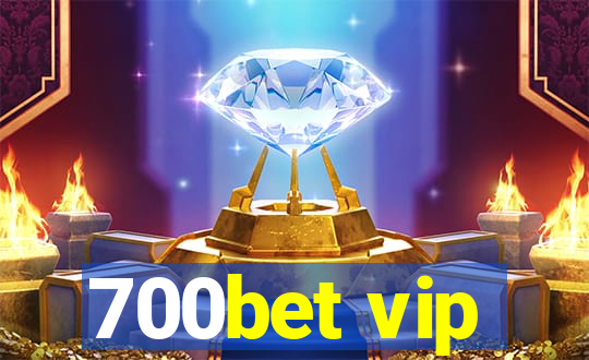 700bet vip