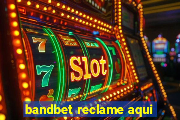 bandbet reclame aqui
