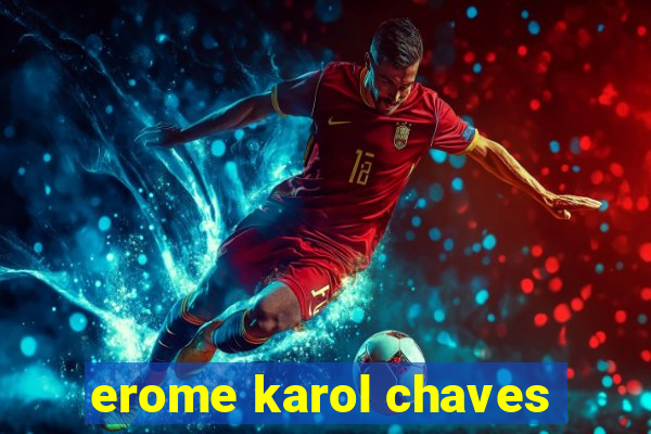 erome karol chaves
