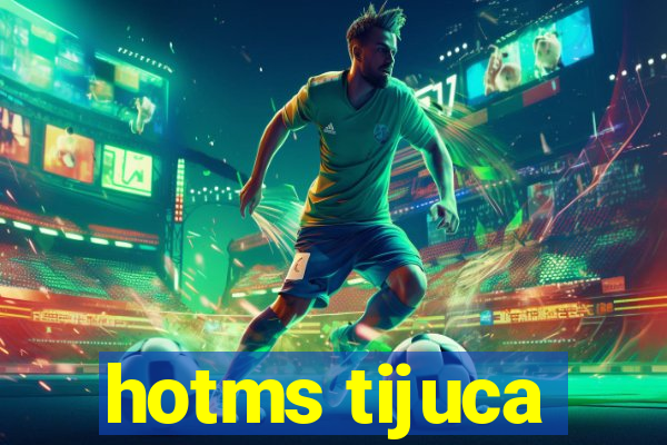 hotms tijuca