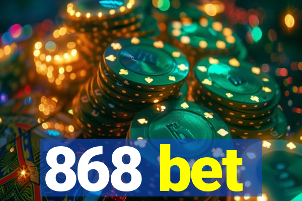868 bet