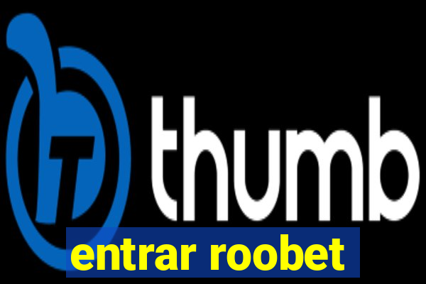 entrar roobet