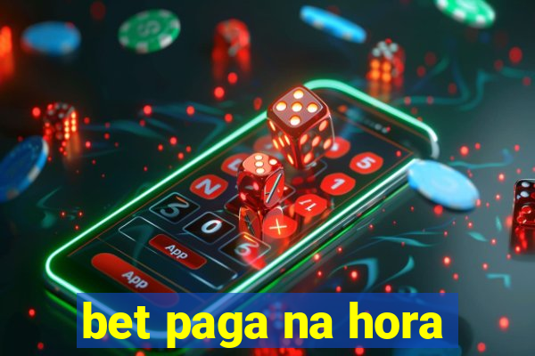 bet paga na hora
