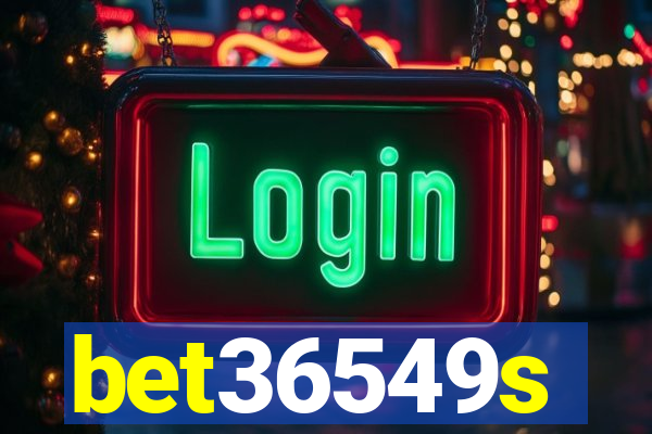 bet36549s