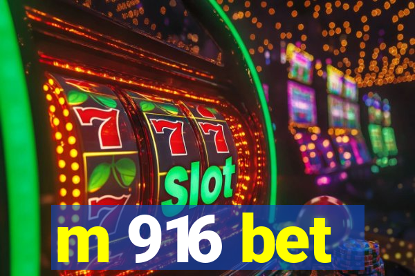 m 916 bet
