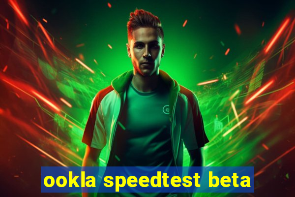 ookla speedtest beta