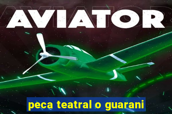 peca teatral o guarani