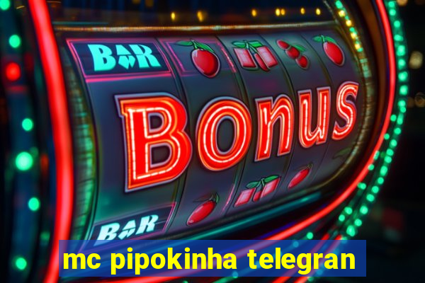mc pipokinha telegran