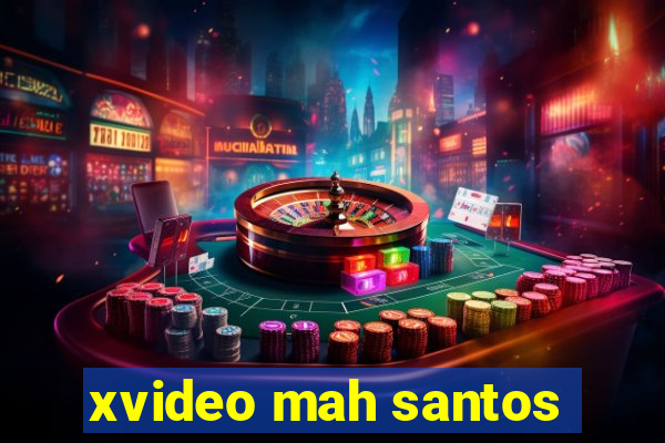 xvideo mah santos