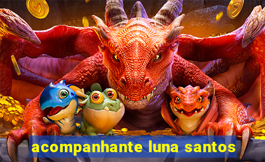 acompanhante luna santos