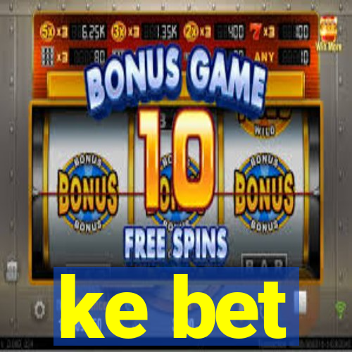 ke bet