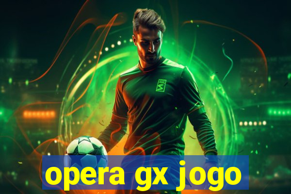 opera gx jogo
