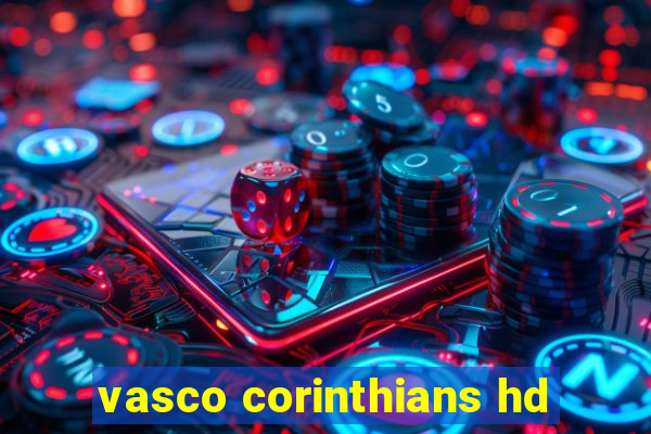 vasco corinthians hd