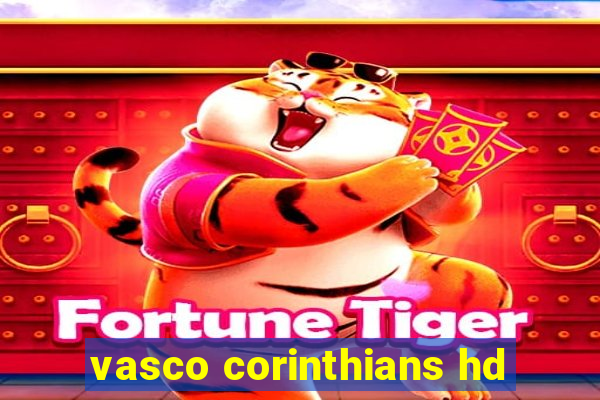 vasco corinthians hd