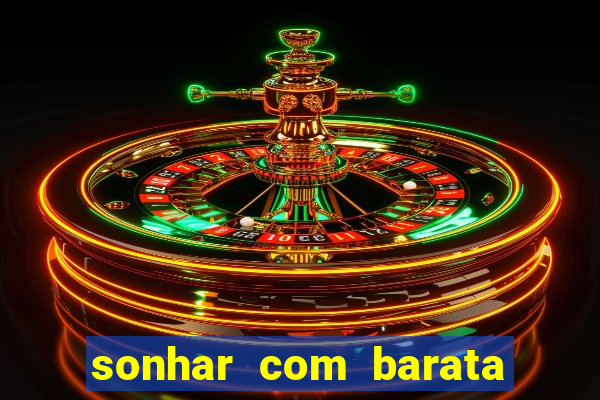 sonhar com barata no jogo do bicho