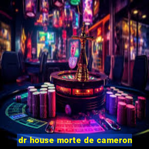 dr house morte de cameron