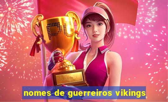 nomes de guerreiros vikings