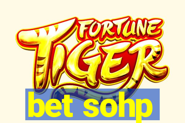 bet sohp