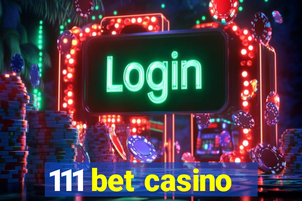 111 bet casino