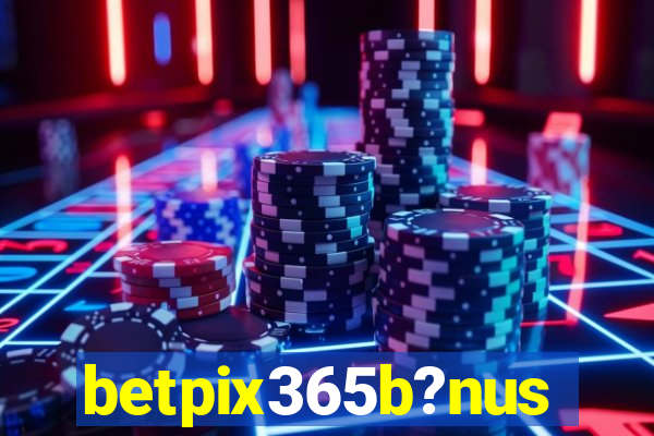 betpix365b?nus