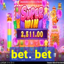 bet. bet