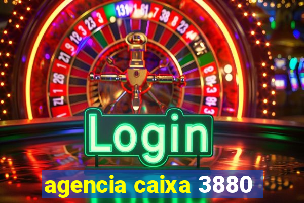 agencia caixa 3880