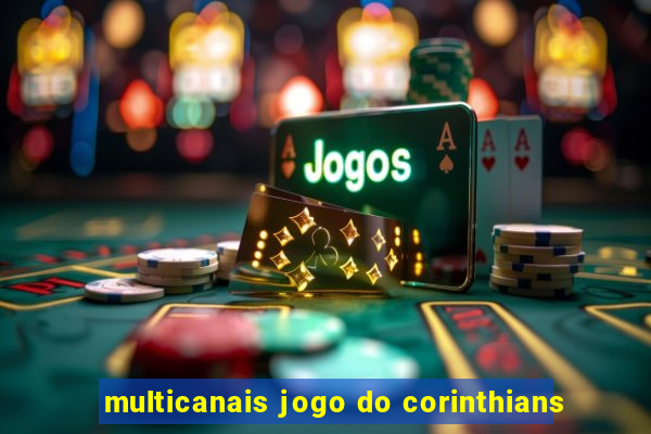 multicanais jogo do corinthians