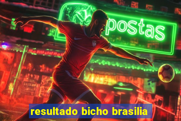 resultado bicho brasilia