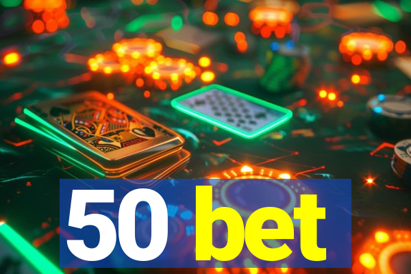 50 bet