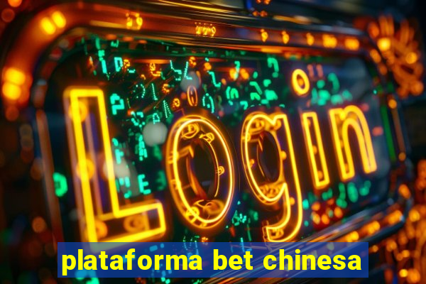 plataforma bet chinesa