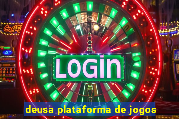 deusa plataforma de jogos