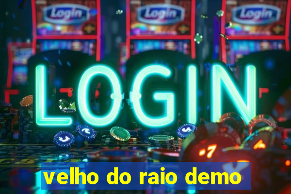 velho do raio demo