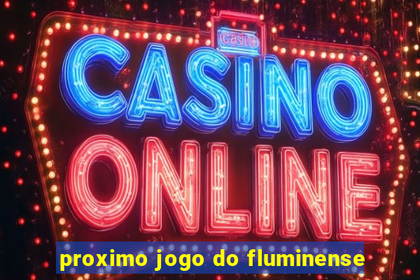 proximo jogo do fluminense