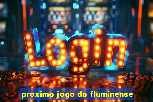 proximo jogo do fluminense
