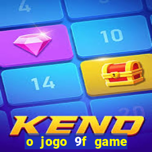 o jogo 9f game paga mesmo