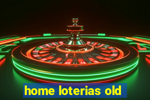 home loterias old