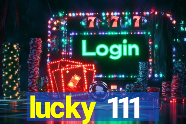 lucky 111