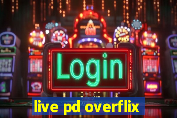 live pd overflix