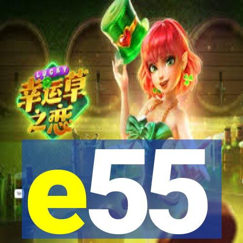 e55
