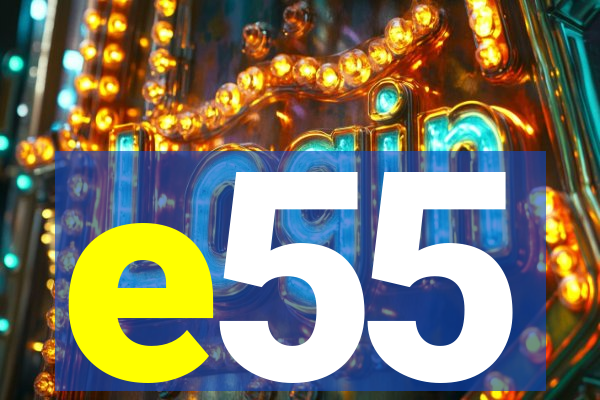e55