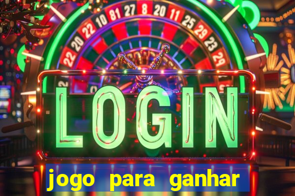 jogo para ganhar dinheiro gratis